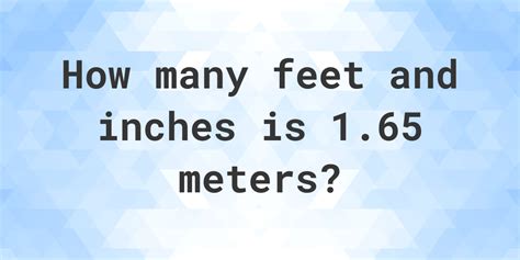 1m65 to feet|1.65m is how many feet.